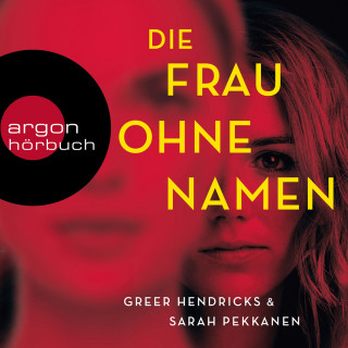 Greer Hendricks, Sarah Pekkanen: Die Frau ohne Namen (Ungekürzt)