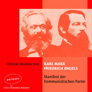 Karl Marx: Das Manifest der kommunistischen Partei (Ungekürzt)