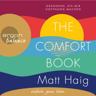 Matt Haig: The Comfort Book - Gedanken, die mir Hoffnung machen (Gekürzt)
