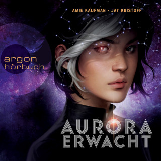 Amie Kaufman, Jay Kristoff: Aurora erwacht - Aurora Rising, Band 1 (Ungekürzt)