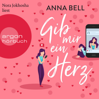 Anna Bell: Gib mir ein Herz (Ungekürzt)