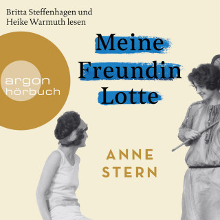 Anne Stern: Meine Freundin Lotte (Ungekürzt)