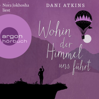 Dani Atkins: Wohin der Himmel uns führt (Ungekürzt)