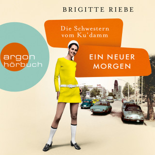 Brigitte Riebe: Die Schwestern vom Ku'damm: Ein neuer Morgen - Die 50er-Jahre-Reihe, Band 4 (Ungekürzt)