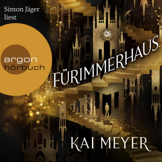 Kai Meyer: Fürimmerhaus (Ungekürzt)