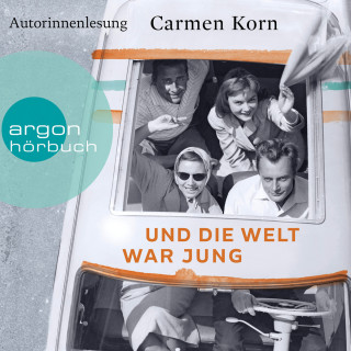 Carmen Korn: Und die Welt war jung - Drei-Städte-Saga, Band 1 (Ungekürzt)