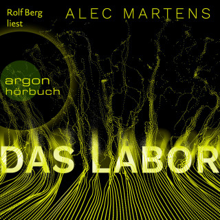 Alec Martens: Das Labor (Ungekürzt)