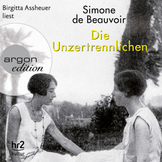 Simone de Beauvoir: Die Unzertrennlichen (Ungekürzt)