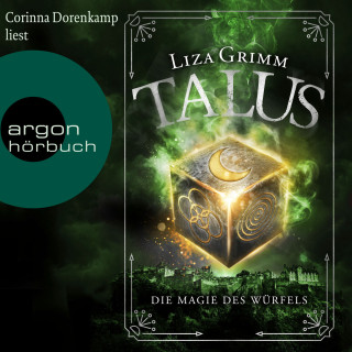 Liza Grimm: Talus - Die Magie des Würfels - Die Hexen von Edinburgh, Band 2 (Ungekürzt)