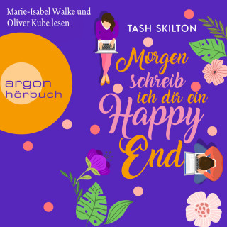 Tash Skilton: Morgen schreib ich dir ein Happy End (Ungekürzt)