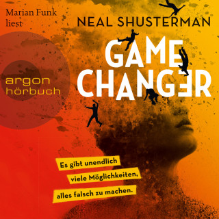 Neal Shusterman: Game Changer - Es gibt unendlich viele Möglichkeiten, alles falsch zu machen (Ungekürzt)