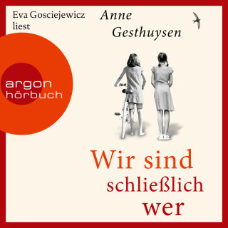 Anne Gesthuysen: Wir sind schließlich wer (Ungekürzte Lesung)