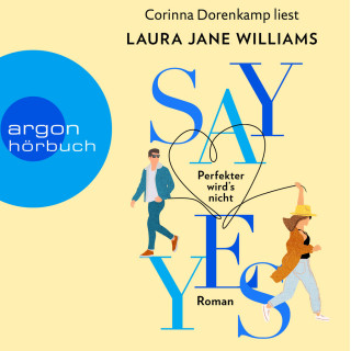 Laura Jane Williams: Say yes - Perfekter wird's nicht (Ungekürzte Lesung)