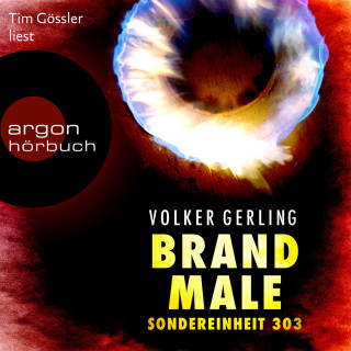 Volker Gerling: Brandmale - Sondereinheit 303 - Saskia-Wilkens-Reihe, Band 1 (Ungekürzte Lesung)