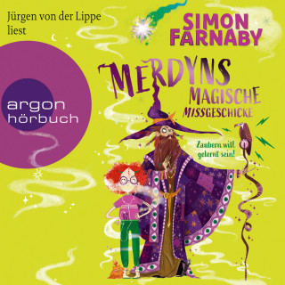Simon Farnaby: Merdyns magische Missgeschicke - Zaubern will gelernt sein! - Merdyn, Band 1 (Ungekürzt)