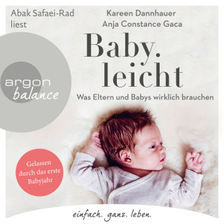 Kareen Dannhauer, Anja Constance Gaca: Baby.leicht - Was Eltern und Babys wirklich brauchen (Ungekürzte Lesung)