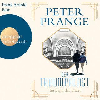 Peter Prange: Im Bann der Bilder - Der Traumpalast, Band 1 (Ungekürzt)