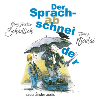 Hans Joachim Schädlich: Der Sprachabschneider (Ungekürzte Lesung)