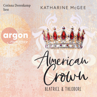 Katharine McGee: Beatrice & Theodore - American Crown, Band 1 (Ungekürzte Lesung)