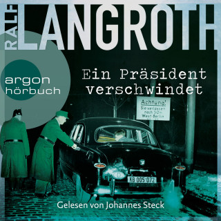 Ralf Langroth: Ein Präsident verschwindet - Die Philipp-Gerber-Romane, Band 2 (Gekürzte Lesung)