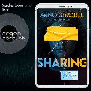 Arno Strobel: Sharing - Willst du wirklich alles teilen? (Ungekürzt)