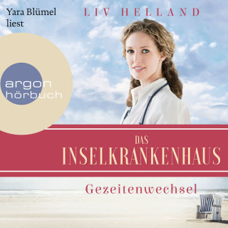Liv Helland: Das Inselkrankenhaus: Gezeitenwechsel - Die Inselkrankenhaus-Reihe, Band 2 (Ungekürzt)