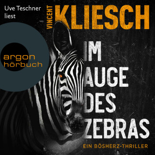Vincent Kliesch: Im Auge des Zebras - Ein Bösherz-Thriller - Olivia Holzmann ermittelt, Band 1 (Ungekürzte Lesung)