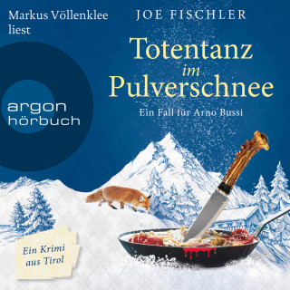 Joe Fischler: Totentanz im Pulverschnee - Ein Fall für Arno Bussi - Arno Bussi ermittelt, Band 3 (Ungekürzte Lesung)