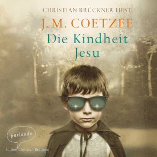 J.M. Coetzee: Die Kindheit Jesu (Ungekürzte Lesung)