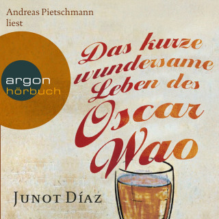 Junot Díaz: Das kurze wundersame Leben des Oscar Wao (Gekürzte Lesung)