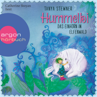 Tanya Stewner: Hummelbi - Das Einhorn im Elfenwald (Gekürzte Lesung)