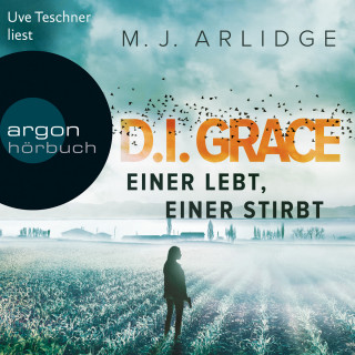 Matthew J. Arlidge: D.I. Helen Grace: Eine lebt, einer stirbt (Ungekürzte Lesung)