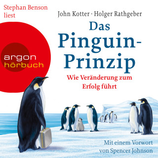 John Kotter, Holger Rathgeber: Das Pinguin-Prinzip - Wie Veränderung zum Erfolg führt (Autorisierte Lesefassung)
