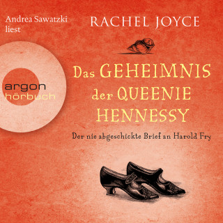 Rachel Joyce: Das Geheimnis der Queenie Hennessy - Der nie abgeschickte Liebesbrief an Harold Fry - Die Harold-Fry-Trilogie, Band 2 (Ungekürzte Lesung)
