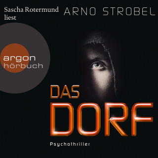 Arno Strobel: Das Dorf (Ungekürzte Lesung)