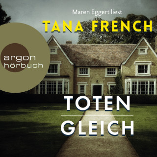 Tana French: Totengleich (Autorisierte Lesefassung)