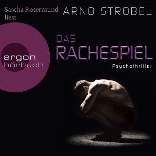 Arno Strobel: Das Rachespiel (Ungekürzte Lesung)