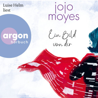 Jojo Moyes: Ein Bild von dir (Autorisierte Lesefassung)