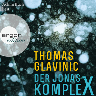Thomas Glavinic: Der Jonas-Komplex (Gekürzte Lesung)