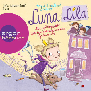 Anu Stohner, Friedbert Stohner: Luna-Lila - Das allergrößte Beste-Freundinnen-Geheimnis (Autorisierte Lesefassung)
