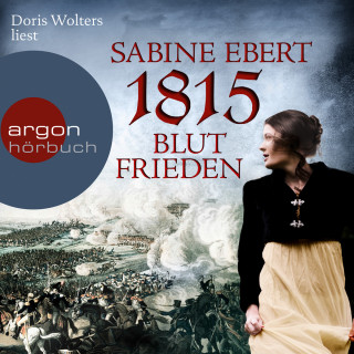 Sabine Ebert: 1815 - Blutfrieden (Ungekürzte Lesung)