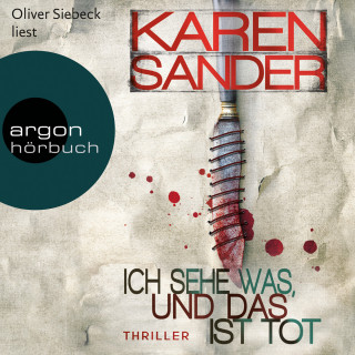 Karen Sander: Ich sehe was, und das ist tot (Ungekürzte Fassung)