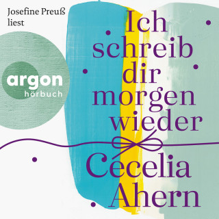 Cecelia Ahern: Ich schreib dir morgen wieder (Gekürzte Fassung)