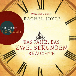 Rachel Joyce: Das Jahr, das zwei Sekunden brauchte (Gekürzte Fassung)