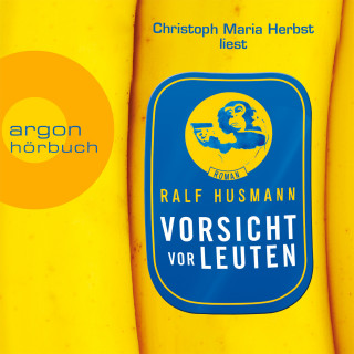 Ralf Husmann: Vorsicht vor Leuten (Gekürzte Fassung)