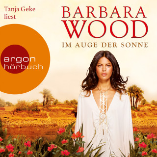 Barbara Wood: Im Auge der Sonne (Gekürzte Fassung)