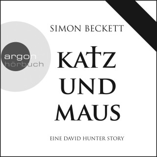 Simon Beckett: Katz und Maus - Eine David Hunter Story (Ungekürzte Fassung)