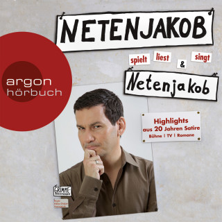 Moritz Netenjakob: Netenjakob liest, spielt und singt Netenjakob (Ungekürzte Fassung)