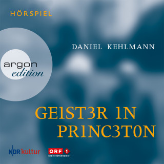 Daniel Kehlmann: Geister in Princeton (Ungekürzte Fassung)