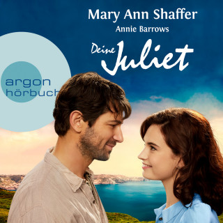 Mary Ann Shaffer, Annie Barrows: Deine Juliet - Club der Guernseyer Freunde von Dichtung und Kartoffelschalenauflauf (Gekürzte Fassung)
